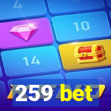 259 bet